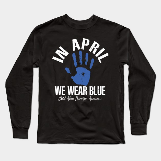 In April we wear blue for child abuse prevention awareness Long Sleeve T-Shirt by Uniqueify